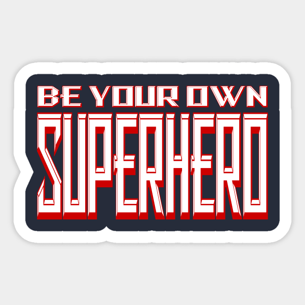 Be Your Own Superhero! 2.0 Sticker by Gsweathers